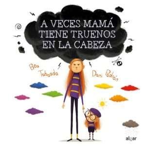 A VECES MAMA TIENE TRUENOS EN LA CABEZA