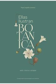 ELLAS ILUSTRAN BOTANICA: ARTE, CIENCIA Y GENERO